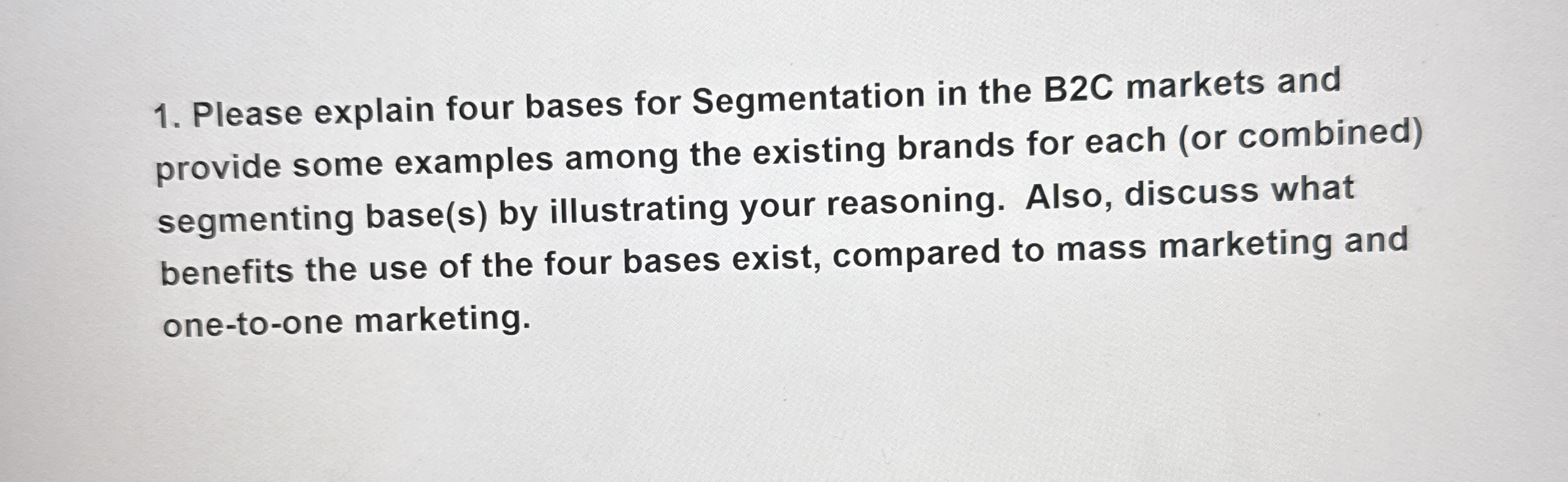  Please explain four bases for Segmentation in the B2C markets and
