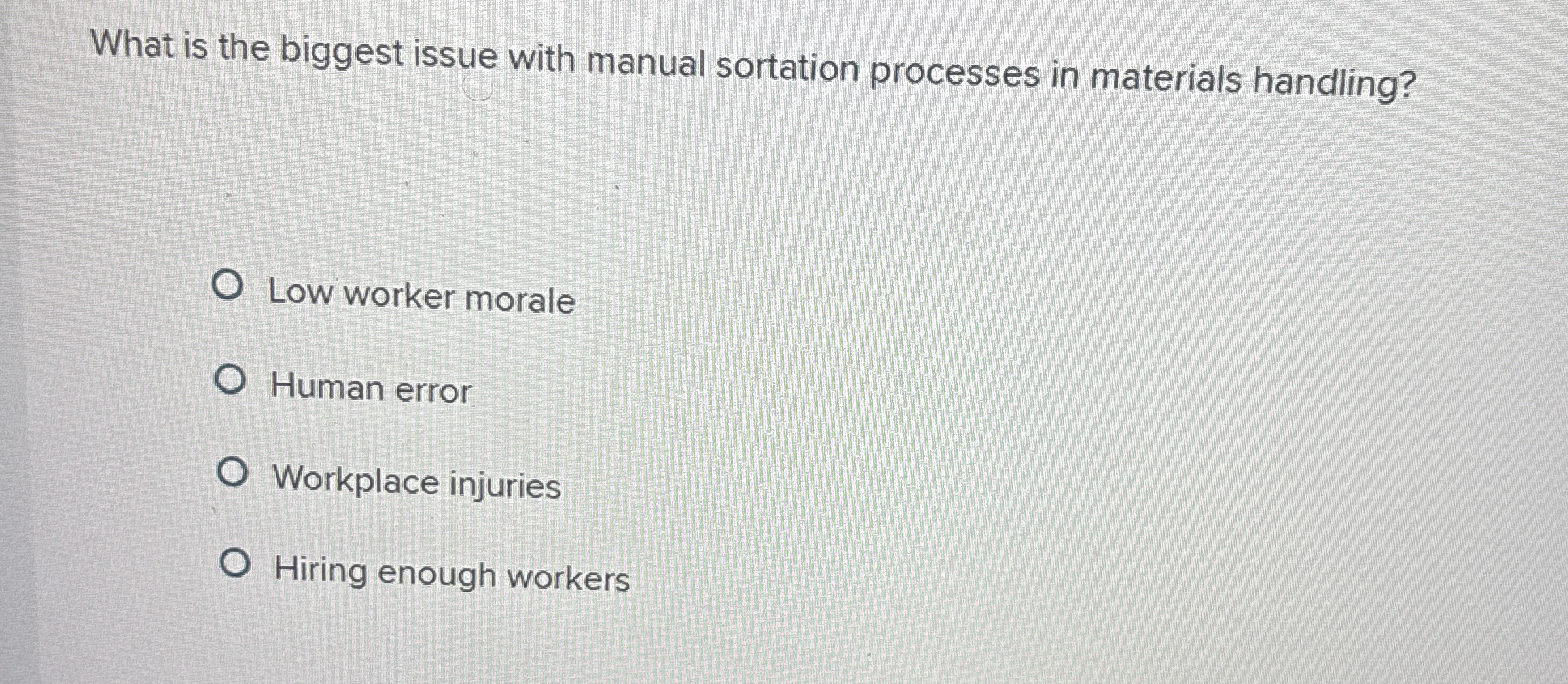  What is the biggest issue with manual sortation processes in materials