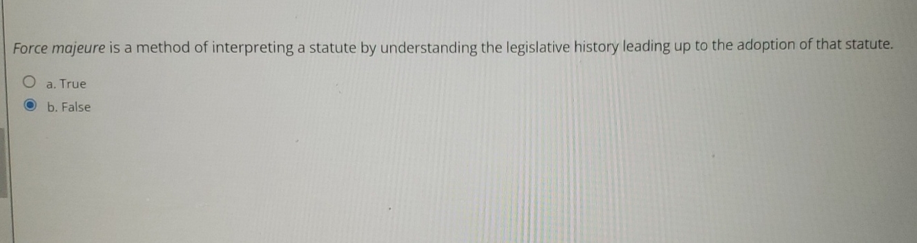  Force majeure is a method of interpreting a statute by understanding