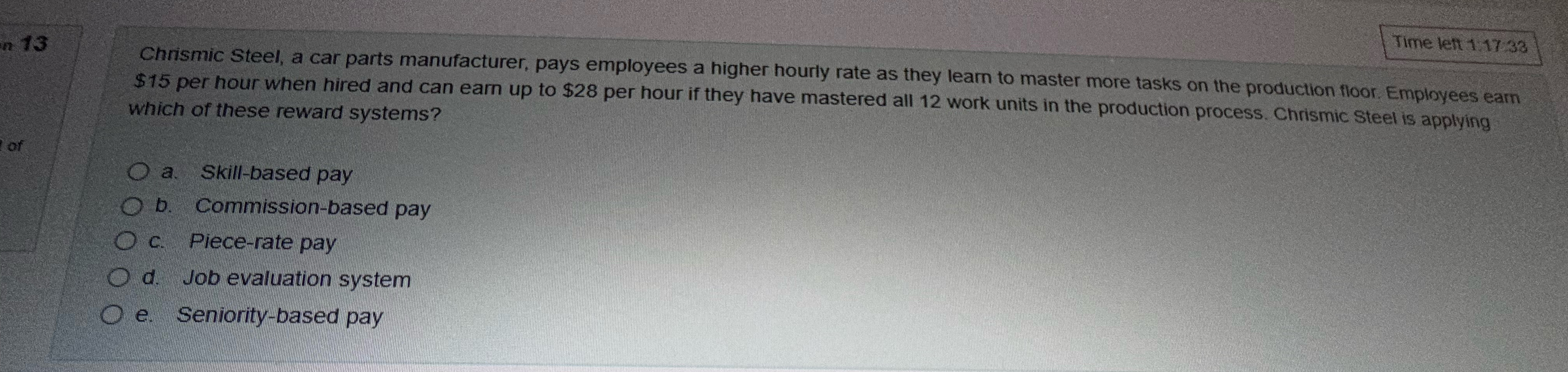  Time left 1.17.33 Chrismic Steel, a car parts manufacturer, pays employees