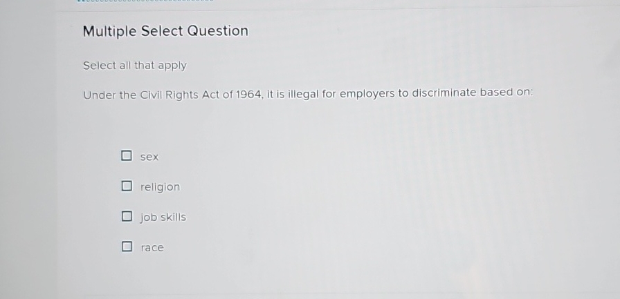 Multiple Select Question Select all that apply Under the Civil Rights