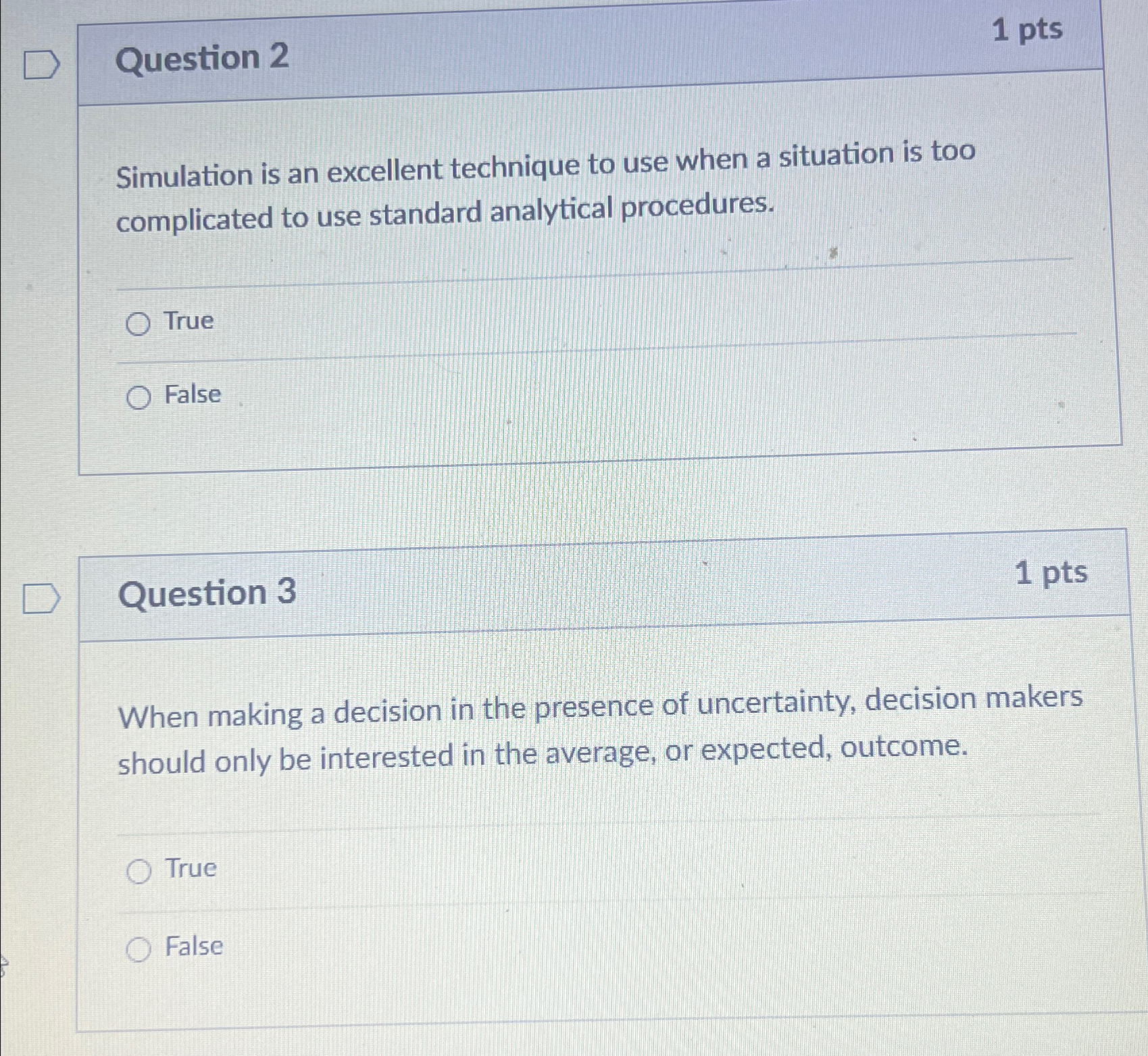  Question 2 1pts Simulation is an excellent technique to use when