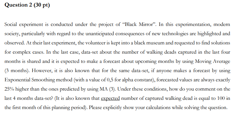 Question 2(30pt) Social experiment is conducted under the project of "Black