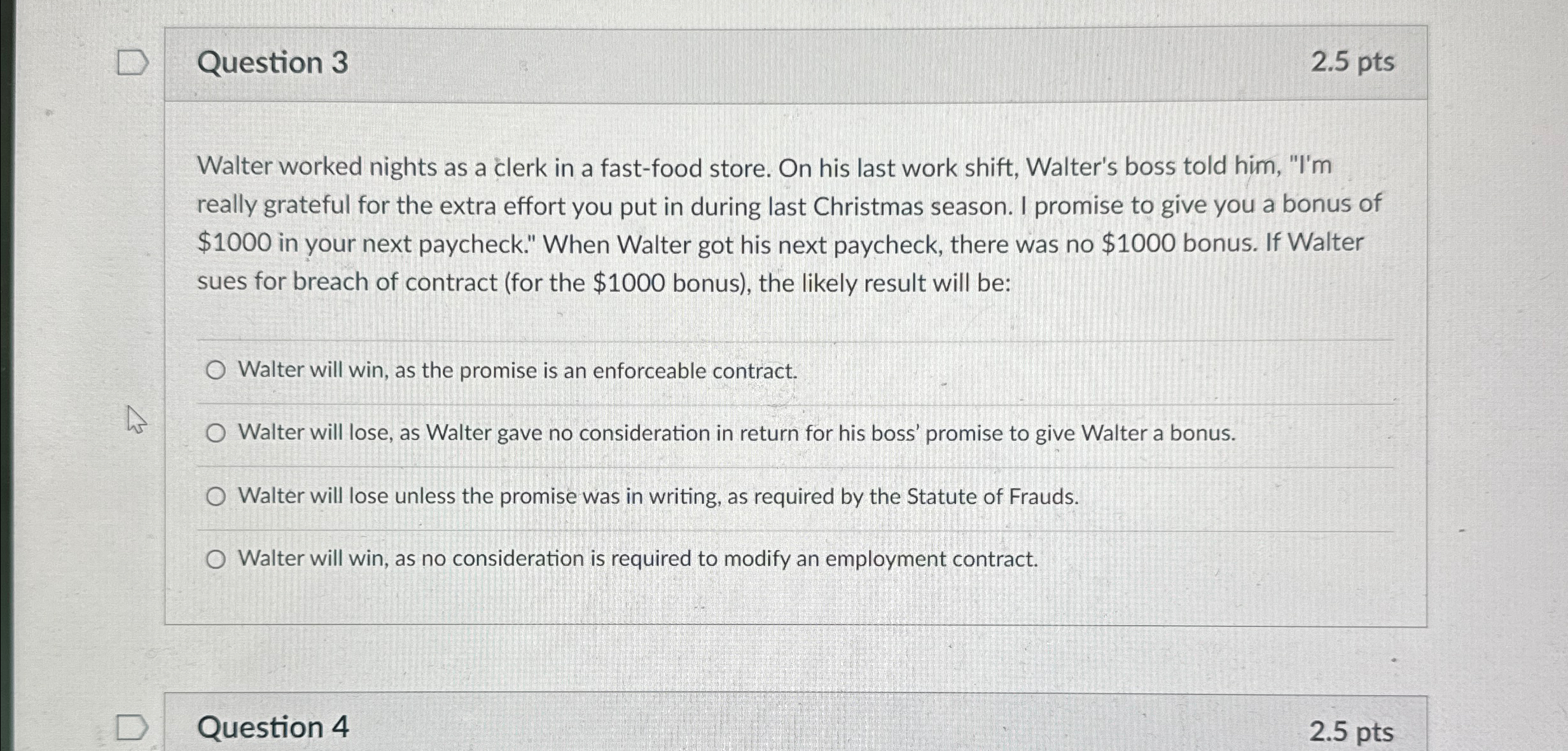  Question 3 2.5pts Walter worked nights as a clerk in a