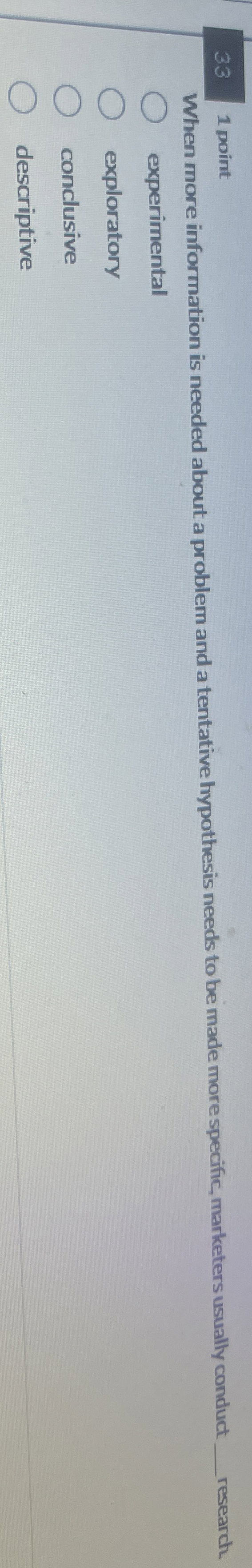  33,1 point When more information is needed about a problem and
