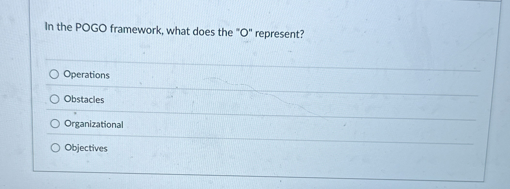  In the POGO framework, what does the "O" represent? Operations Obstacles