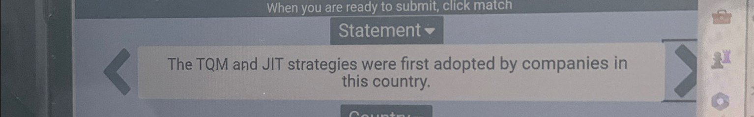  When you are ready to submit, click match Statement The TQM