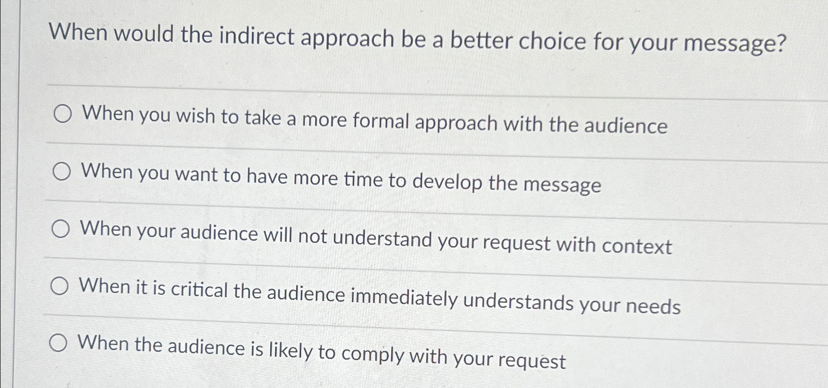  When would the indirect approach be a better choice for your