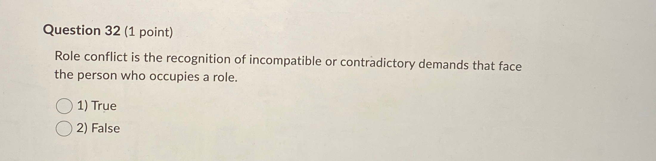  Question 32(1 point) Role conflict is the recognition of incompatible or
