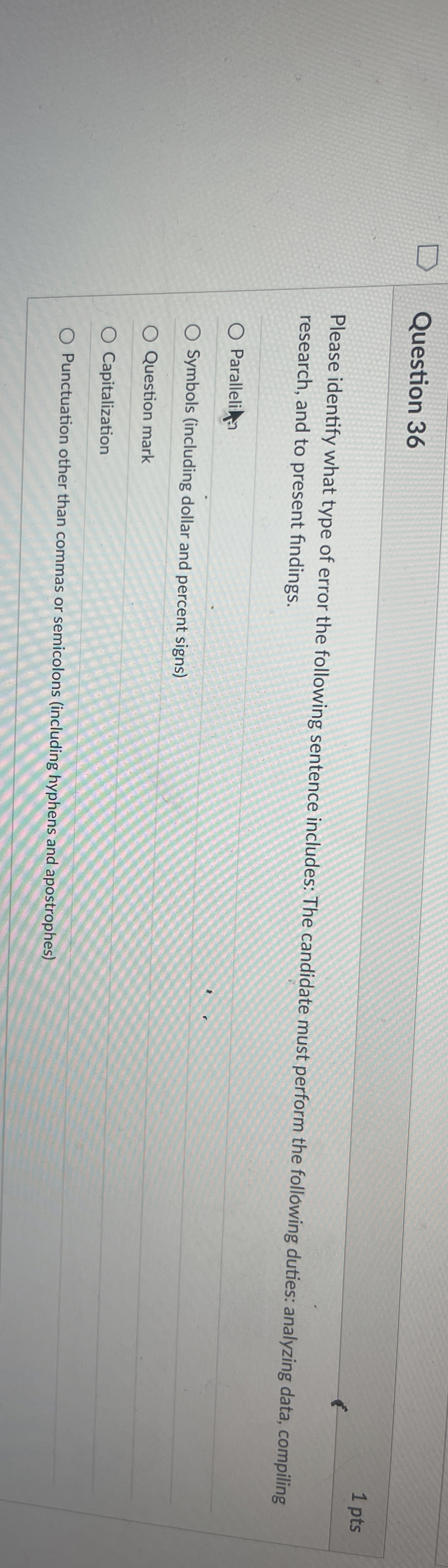 Question 36 Please identify what type of error the following sentence