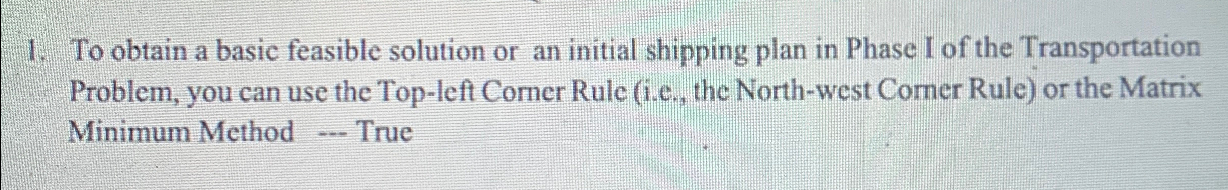  To obtain a basic feasible solution or an initial shipping plan