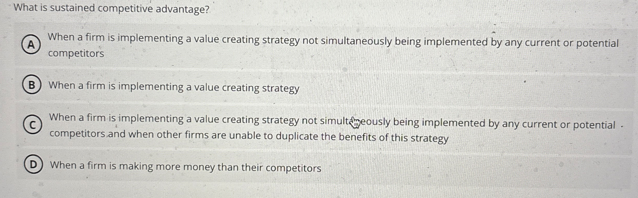  What is sustained competitive advantage? When a firm is implementing a