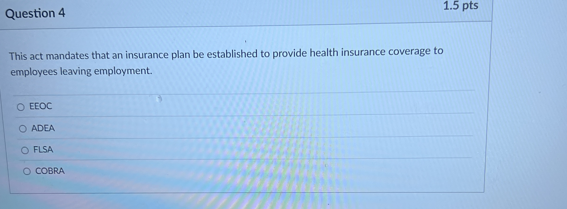  Question 4 This act mandates that an insurance plan be established