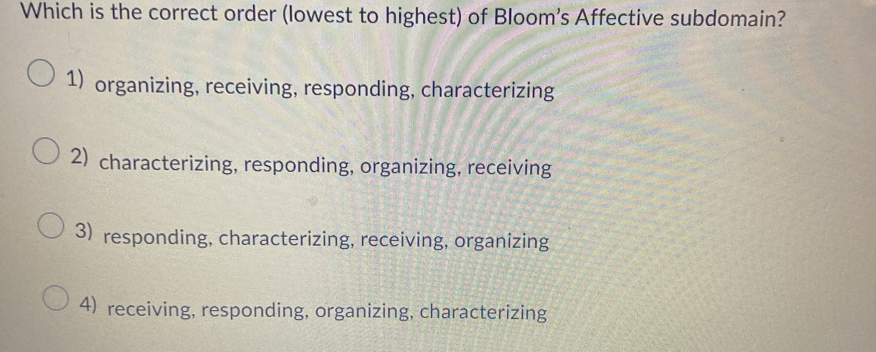  Which is the correct order (lowest to highest) of Bloom's Affective
