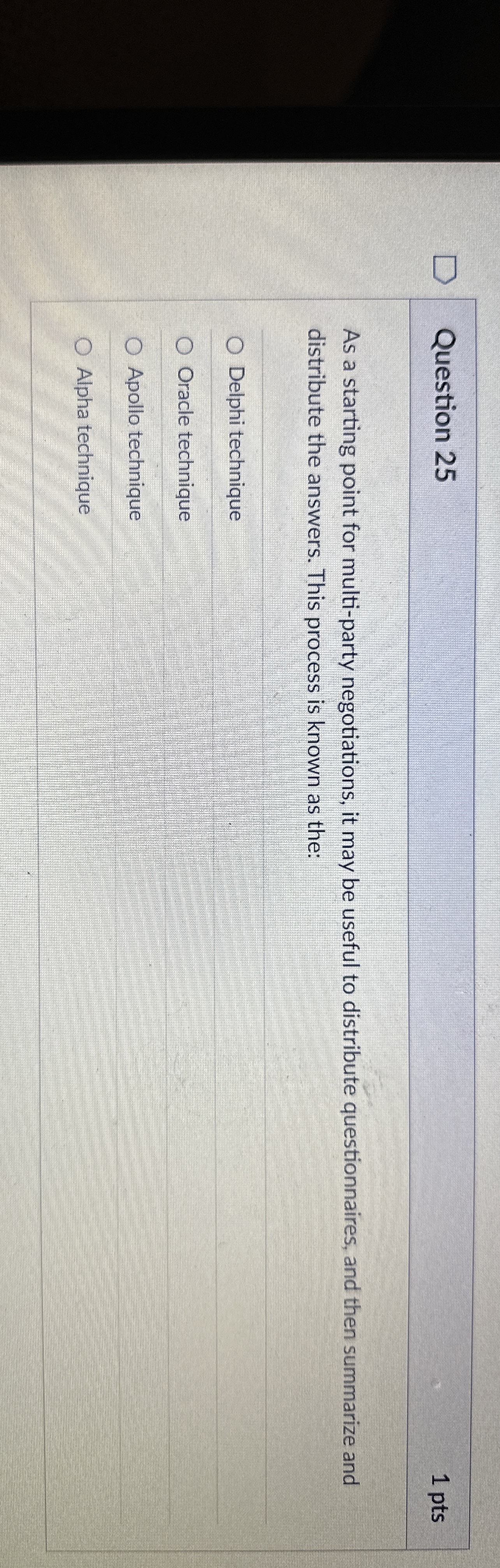  Question 25 As a starting point for multi-party negotiations, it may