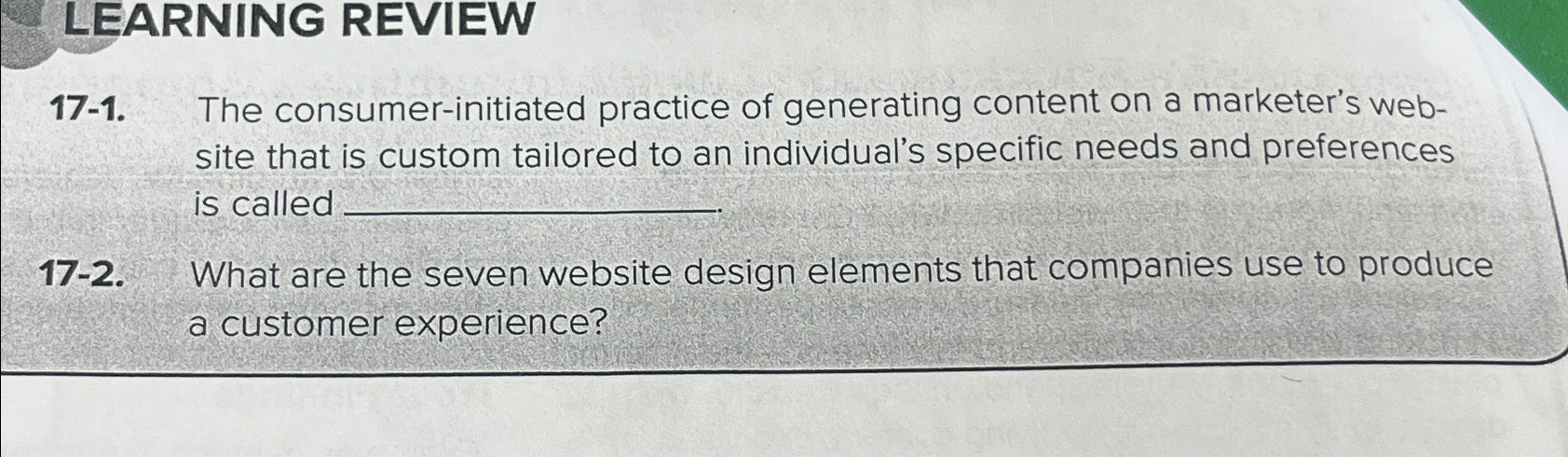  LEARNING REVIEW 17-1. The consumer-initiated practice of generating content on a
