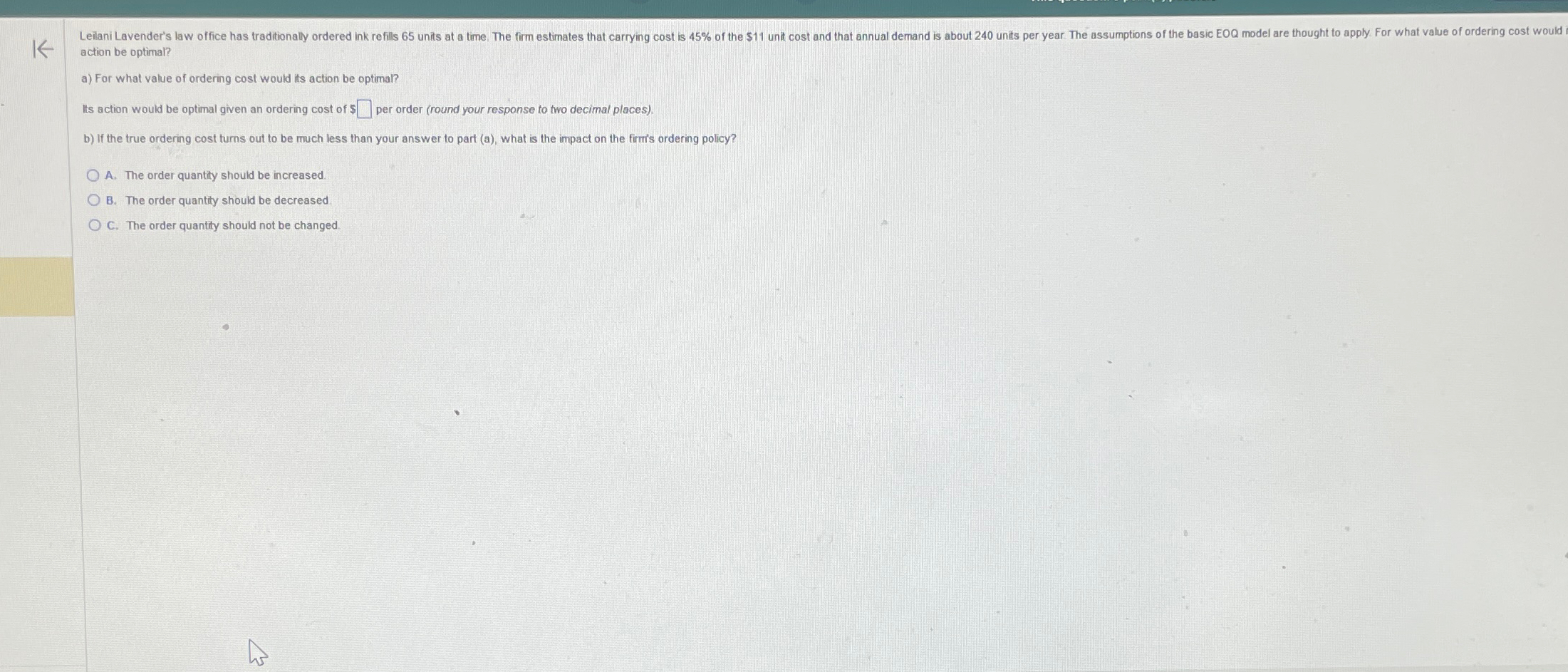  action be optimal? a) For what value of ordering cost would
