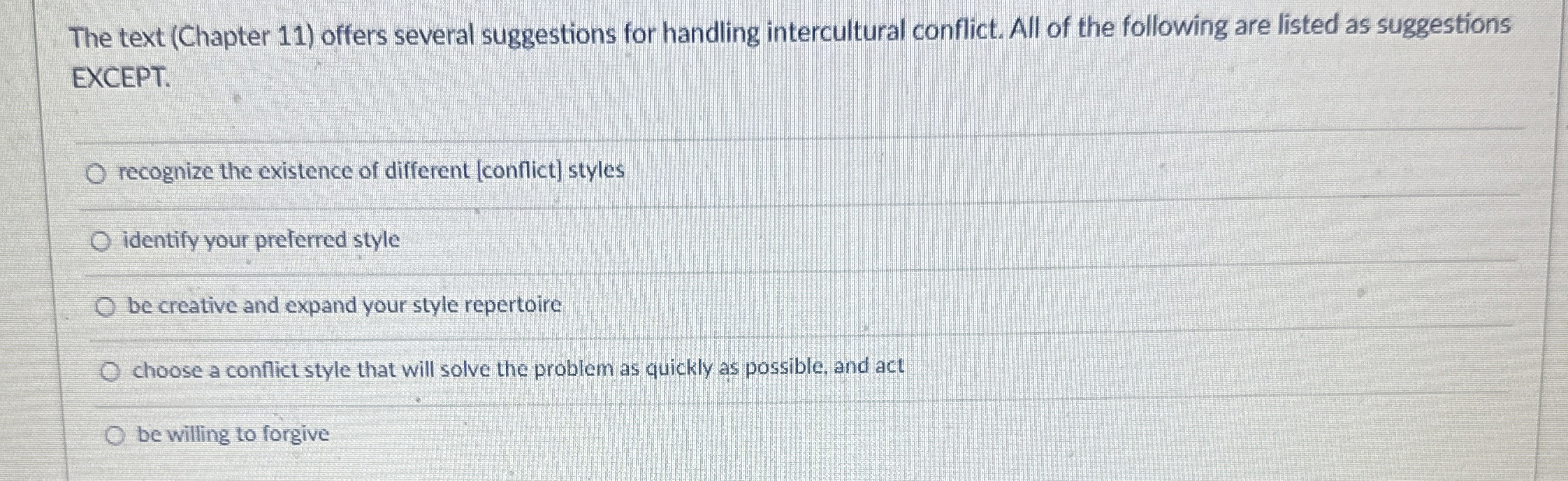  The text (Chapter 11) offers several suggestions for handling intercultural conflict.
