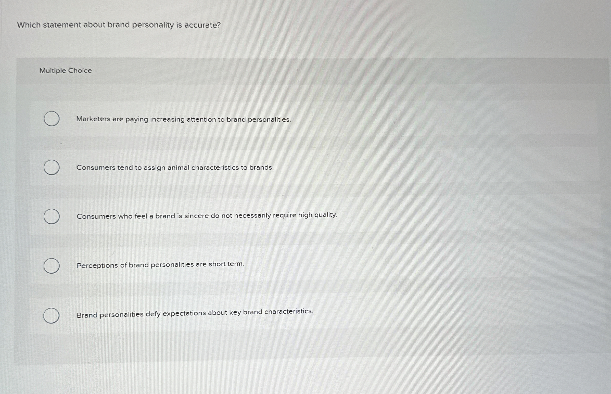  Which statement about brand personality is accurate? Multiple Choice Marketers are