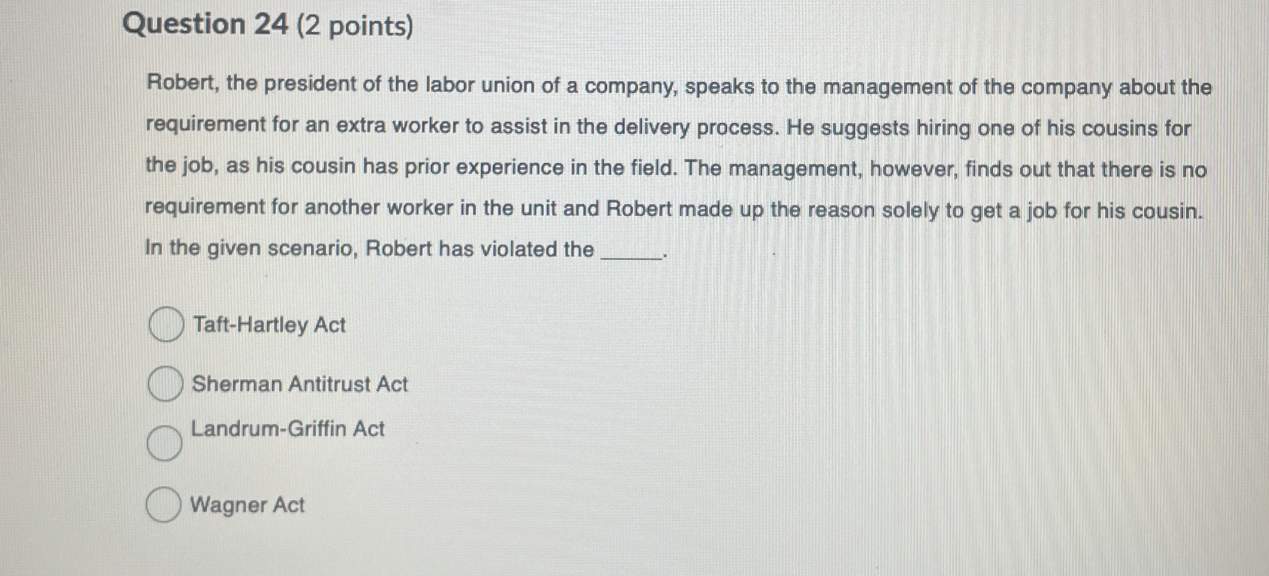  Question 24(2 points) Robert, the president of the labor union of