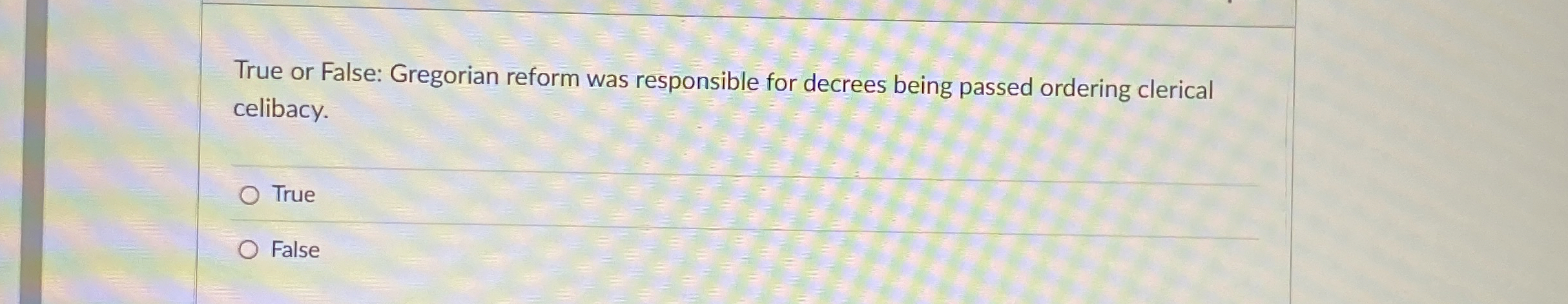  True or False: Gregorian reform was responsible for decrees being passed