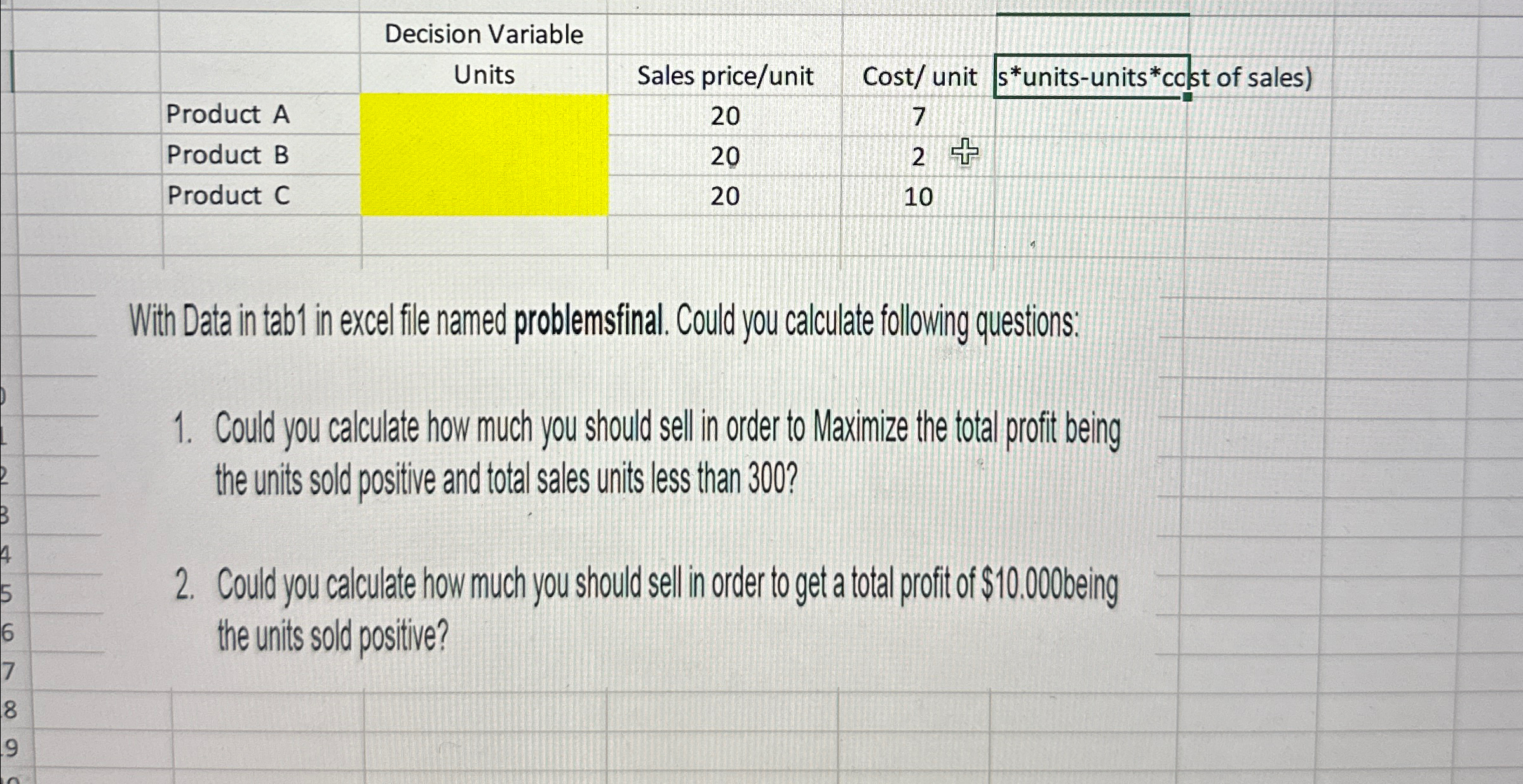  With Data in tab1 in excel fle named problemsfinal. Could you