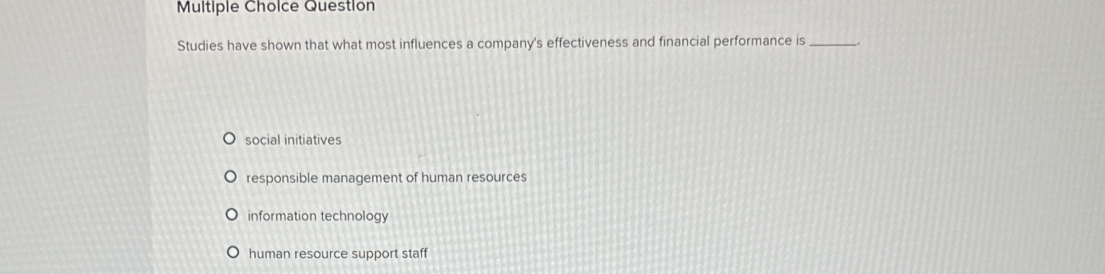  Multiple Cholce Question Studies have shown that what most influences a