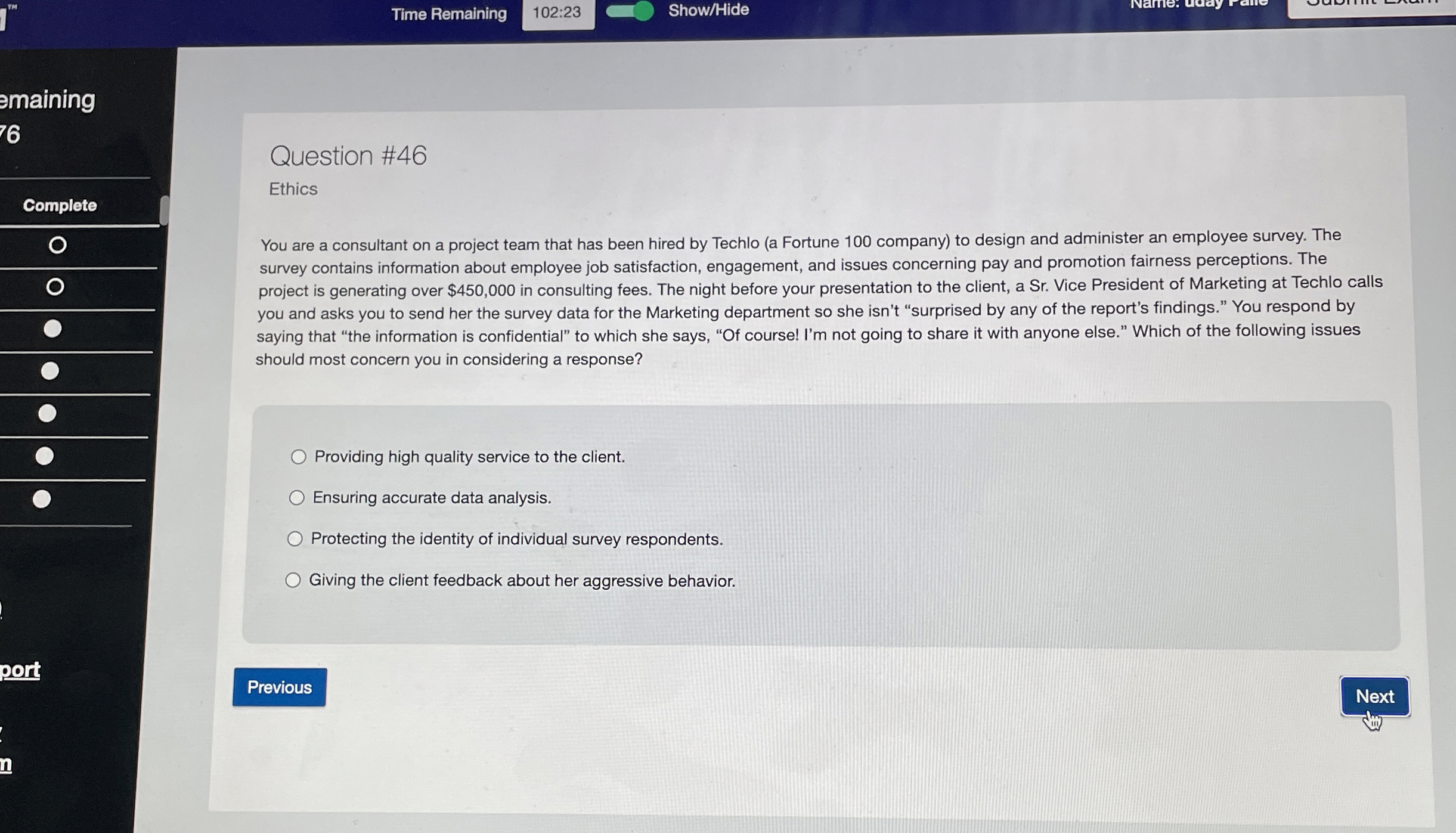  Time Remaining 102:23 Show/Hide Question #46 Ethics You are a consultant