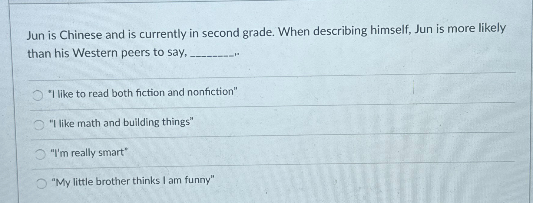  Jun is Chinese and is currently in second grade. When describing