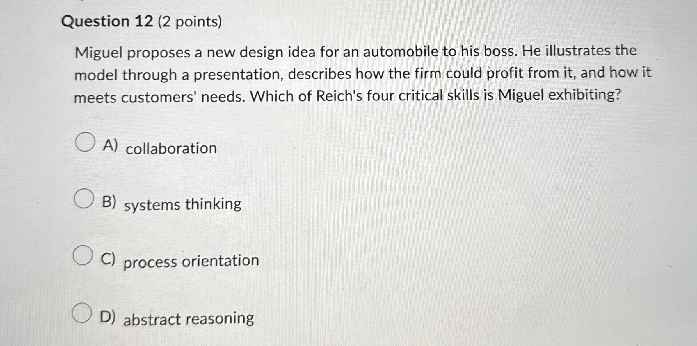  Question 12(2 points) Miguel proposes a new design idea for an