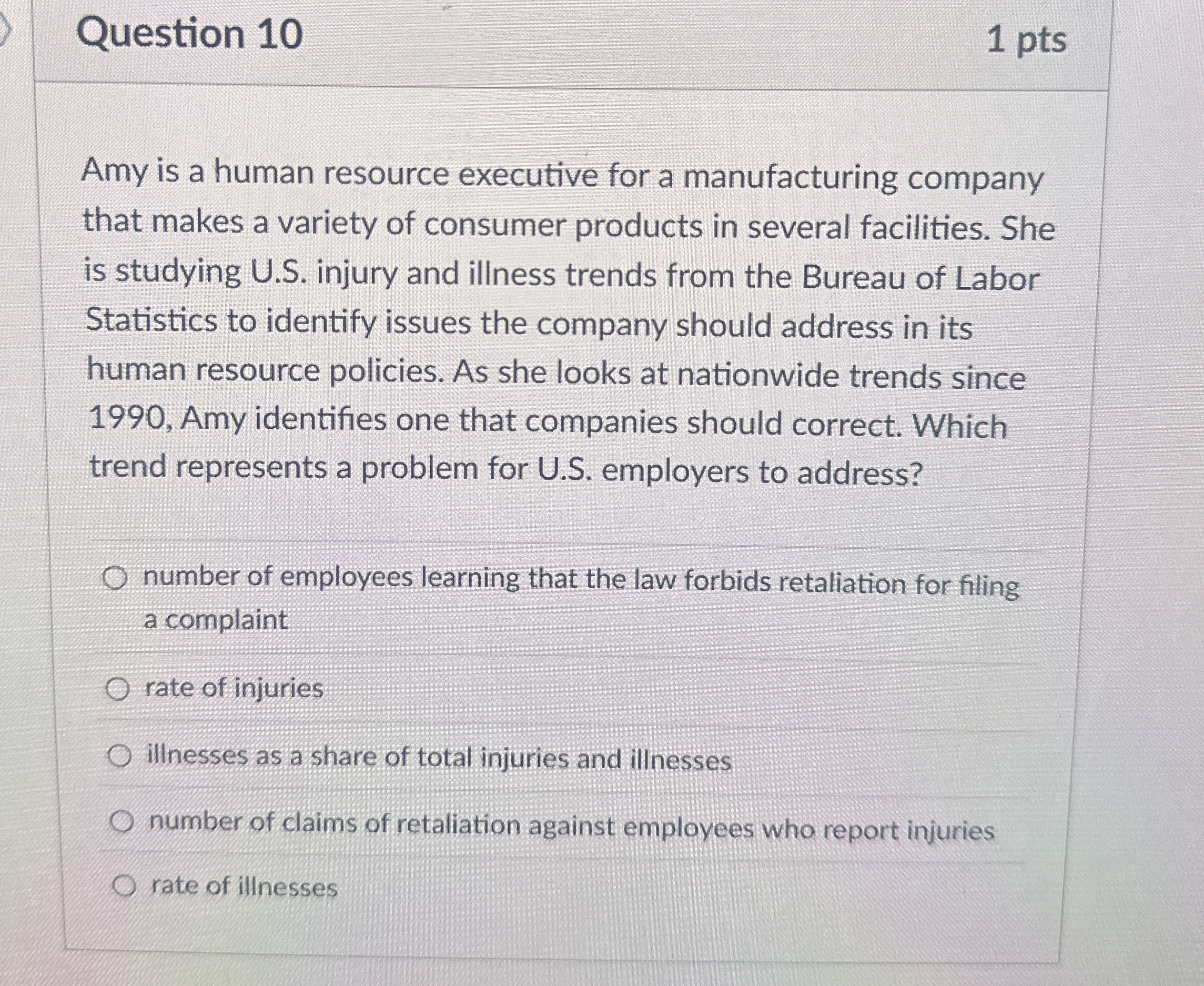  Question 10 1 pts Amy is a human resource executive for