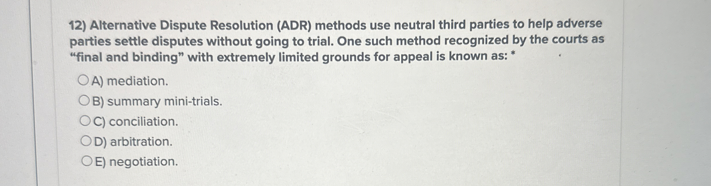  Alternative Dispute Resolution (ADR) methods use neutral third parties to help