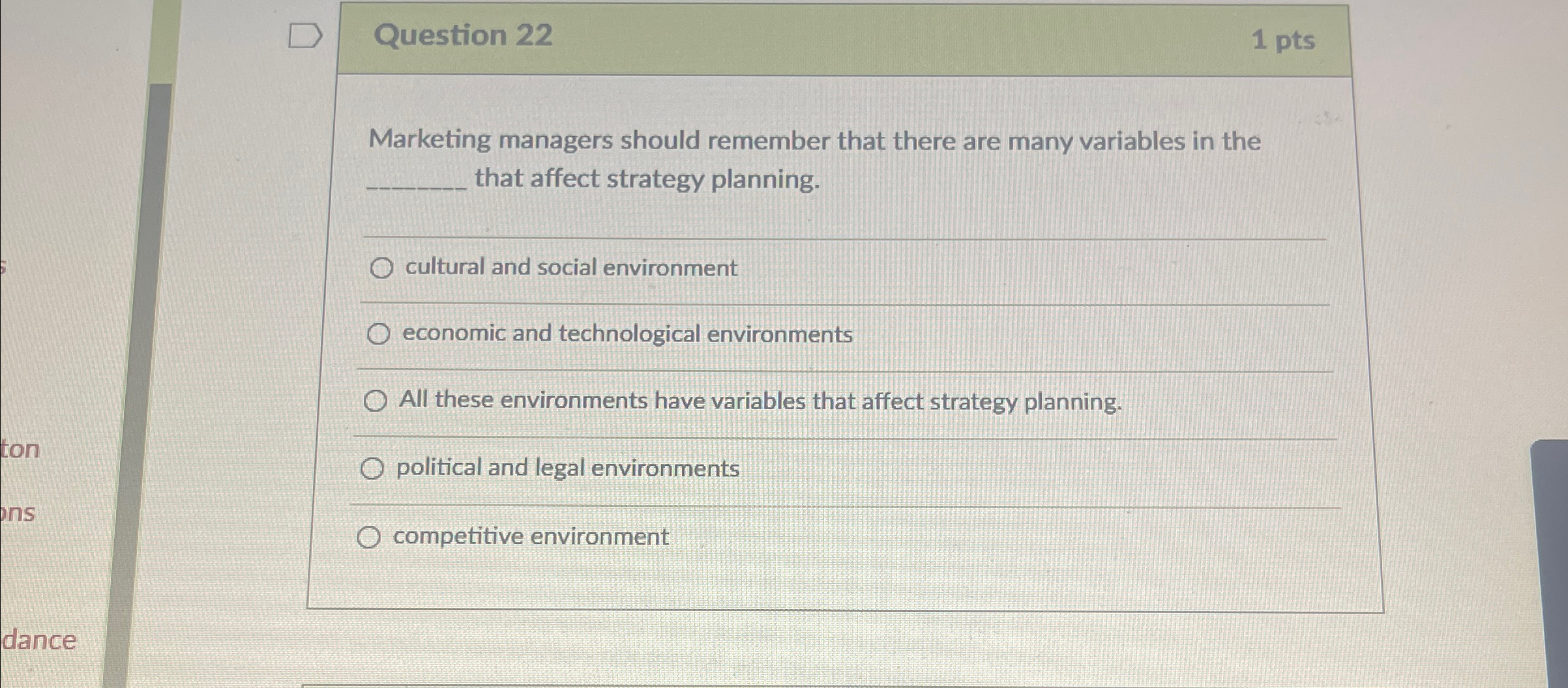  Question 22 1pts Marketing managers should remember that there are many