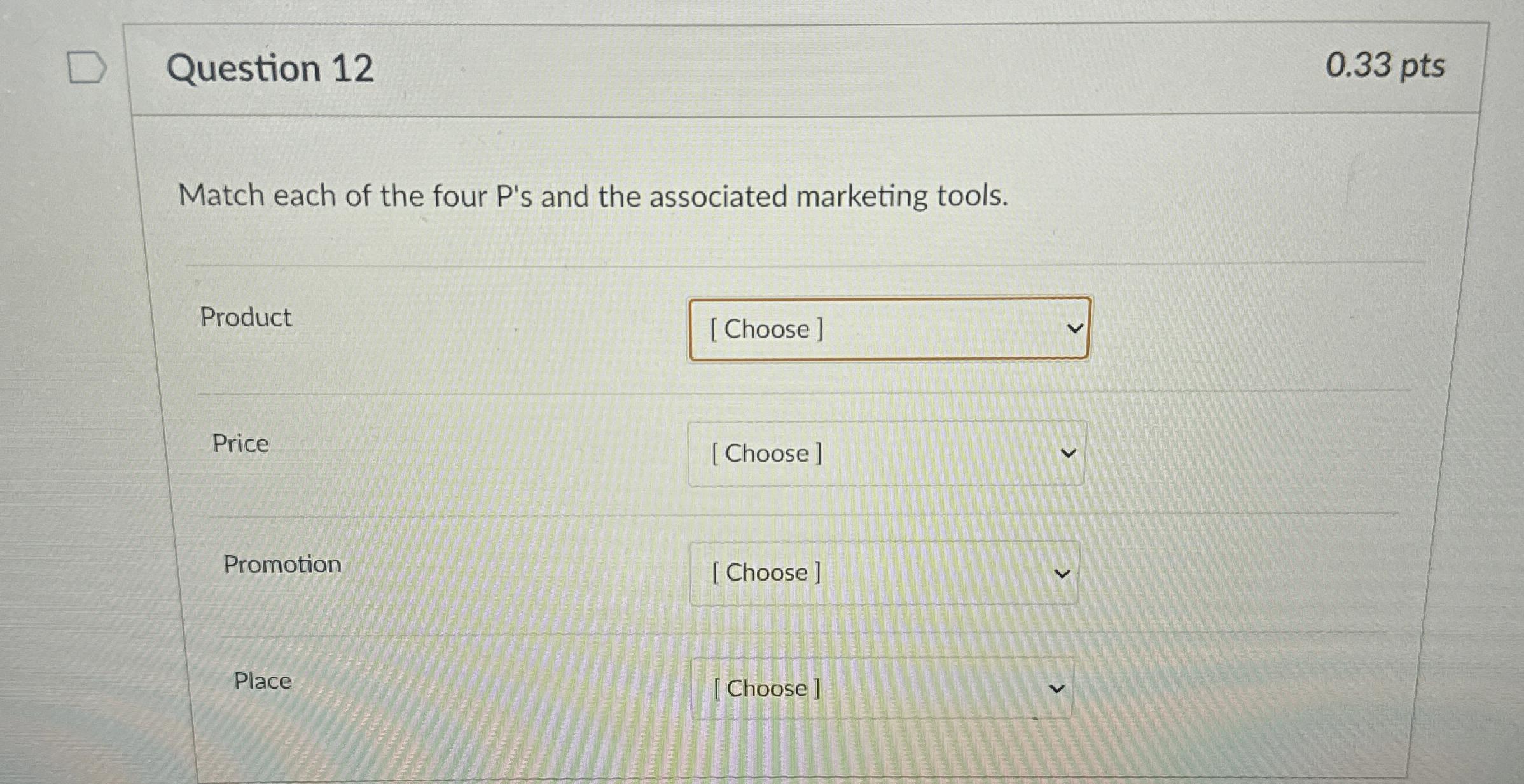  Question 12 0.33 pts Match each of the four P's and
