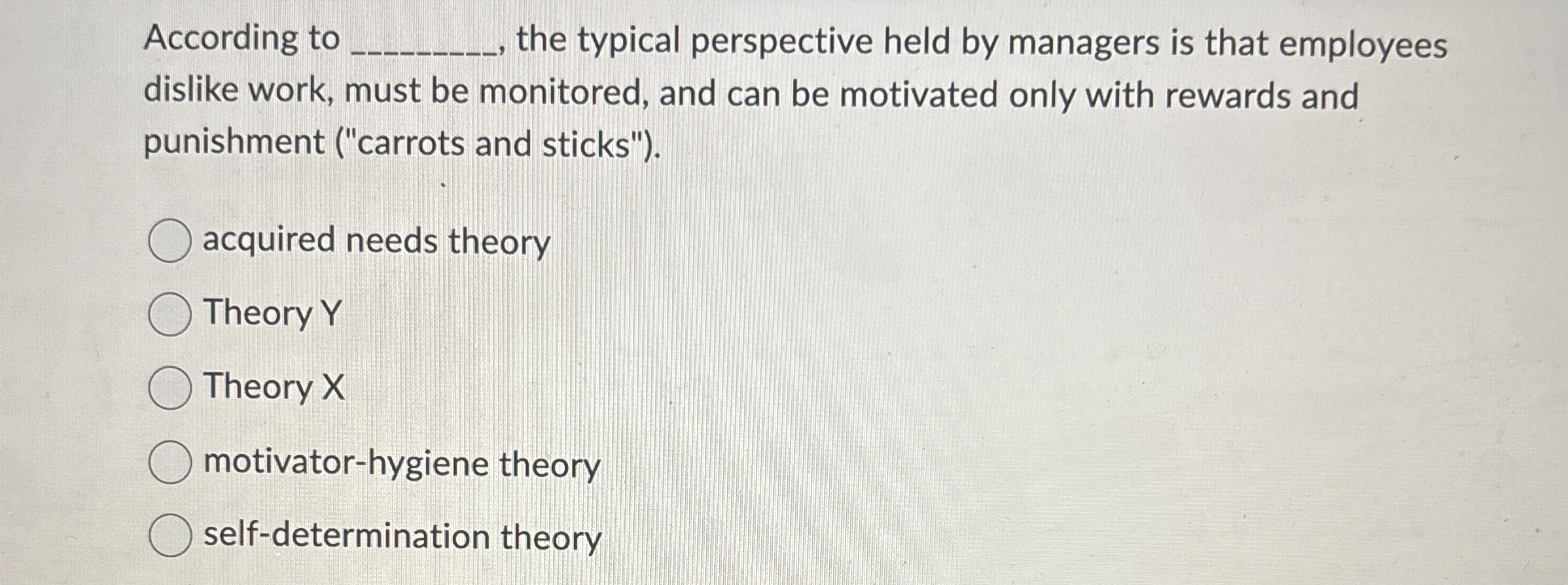  According to the typical perspective held by managers is that employees