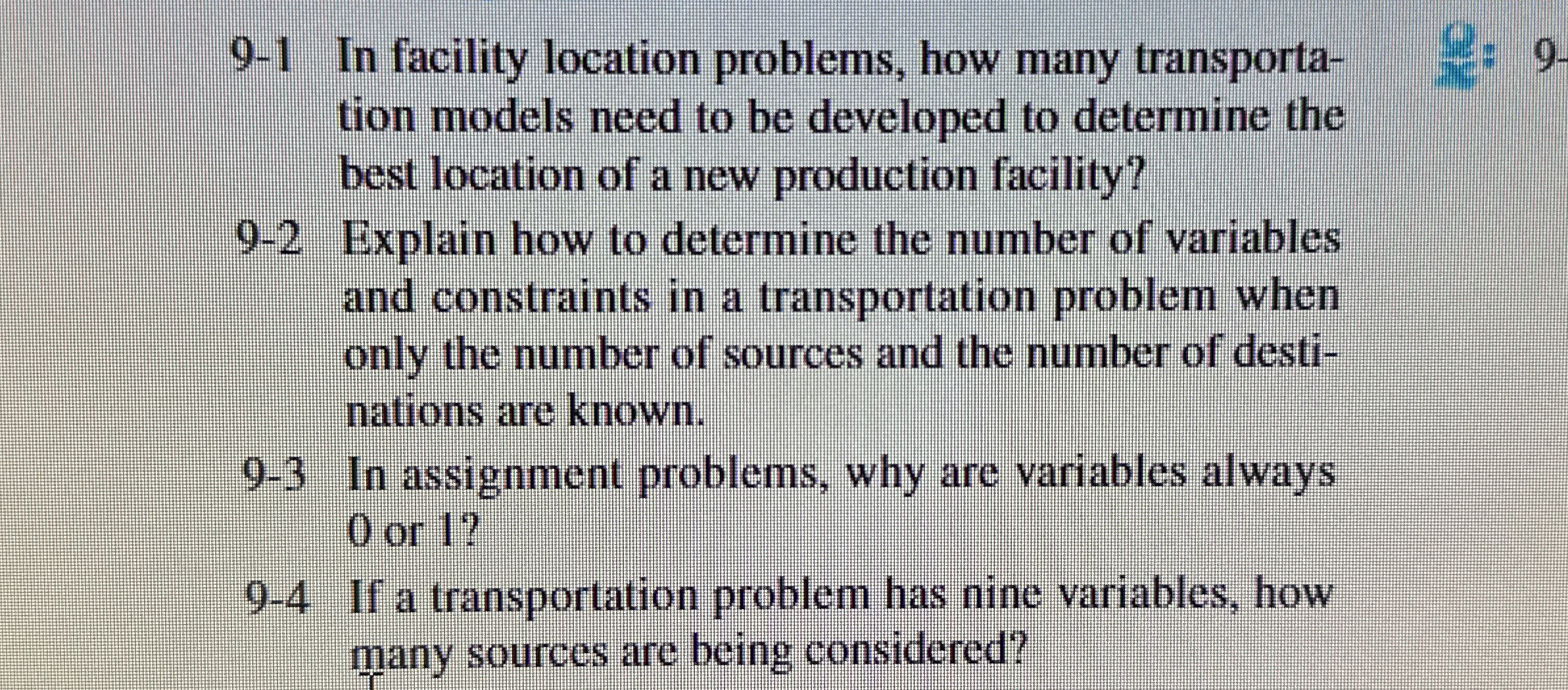  9-1 In facility location problems, how many transportation models need to