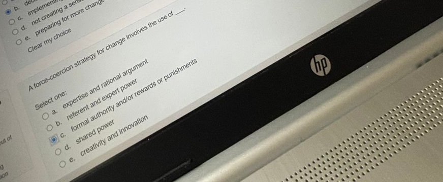  dedcimplementlnot creating a serse. preparing for more changeClear my choiceA force-coercion