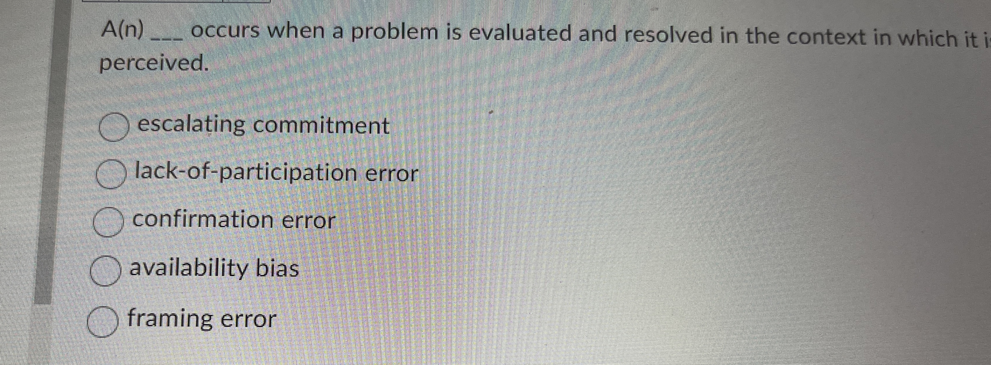  A(n) occurs when a problem is evaluated and resolved in the