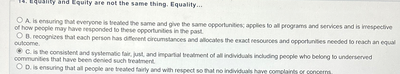  Equality and Equity are not the same thing. Equality... A. is