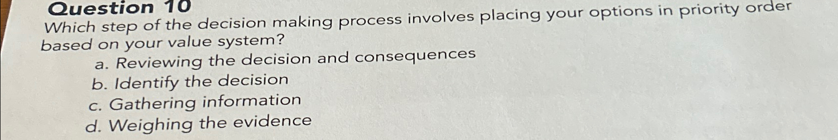  Which step of the decision making process involves placing your options