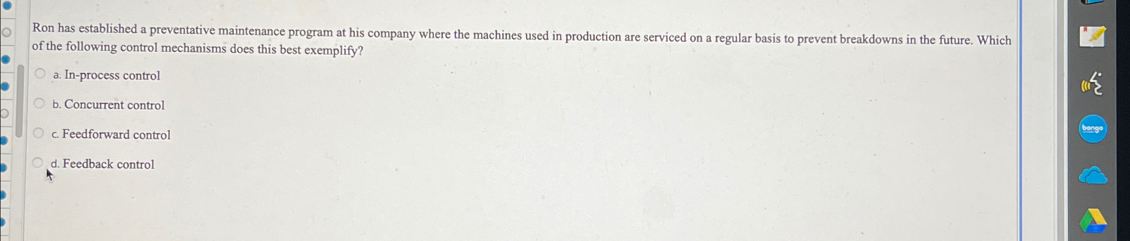  Ron has established a preventative maintenance program at his company where