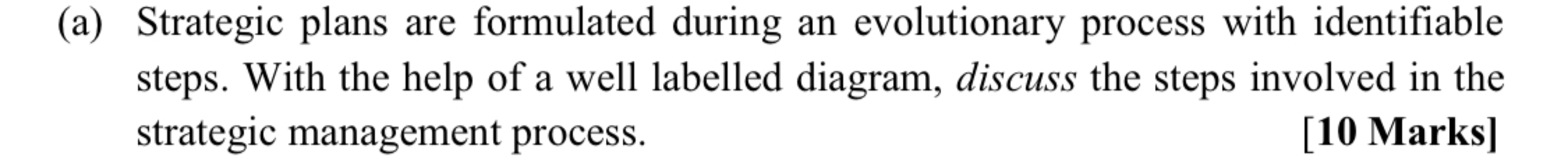  (a) Strategic plans are formulated during an evolutionary process with identifiable