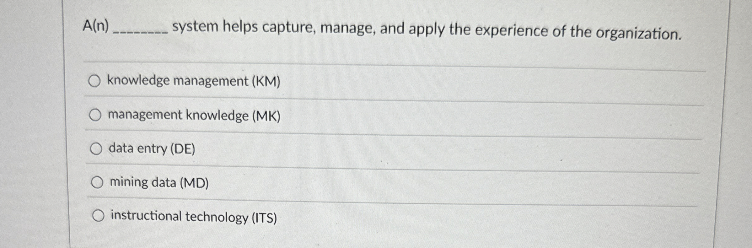  A(n) system helps capture, manage, and apply the experience of the