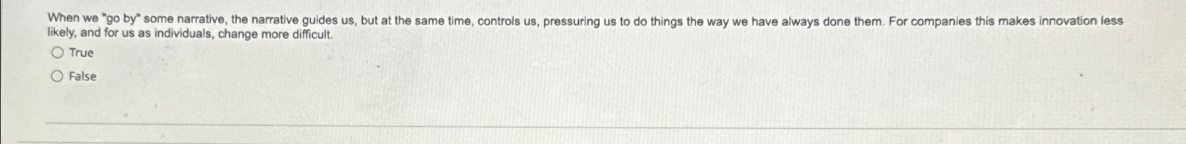  When we "go by" some narrative, the narrative guides us, but