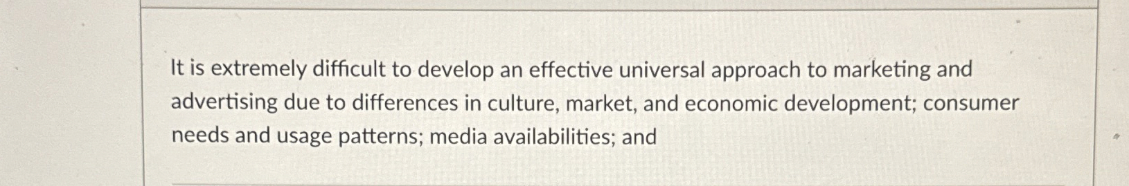  It is extremely difficult to develop an effective universal approach to