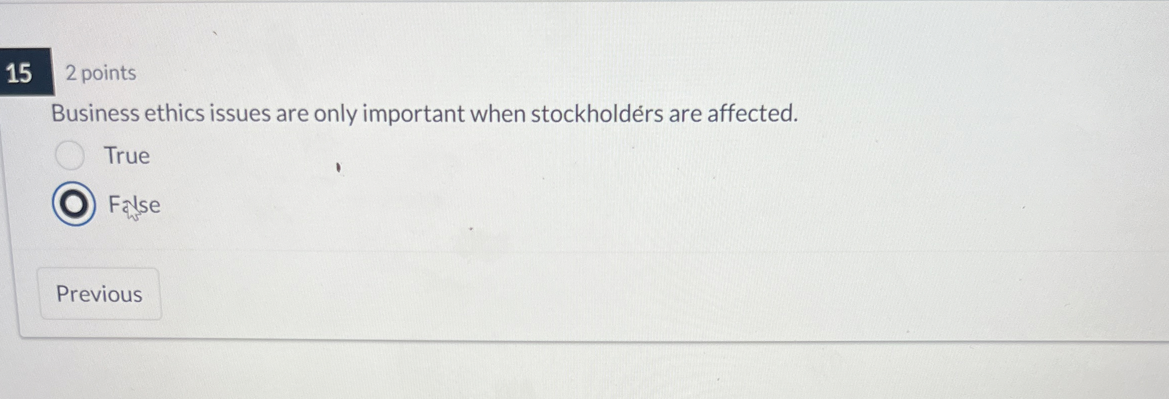  152 points Business ethics issues are only important when stockholdrs are
