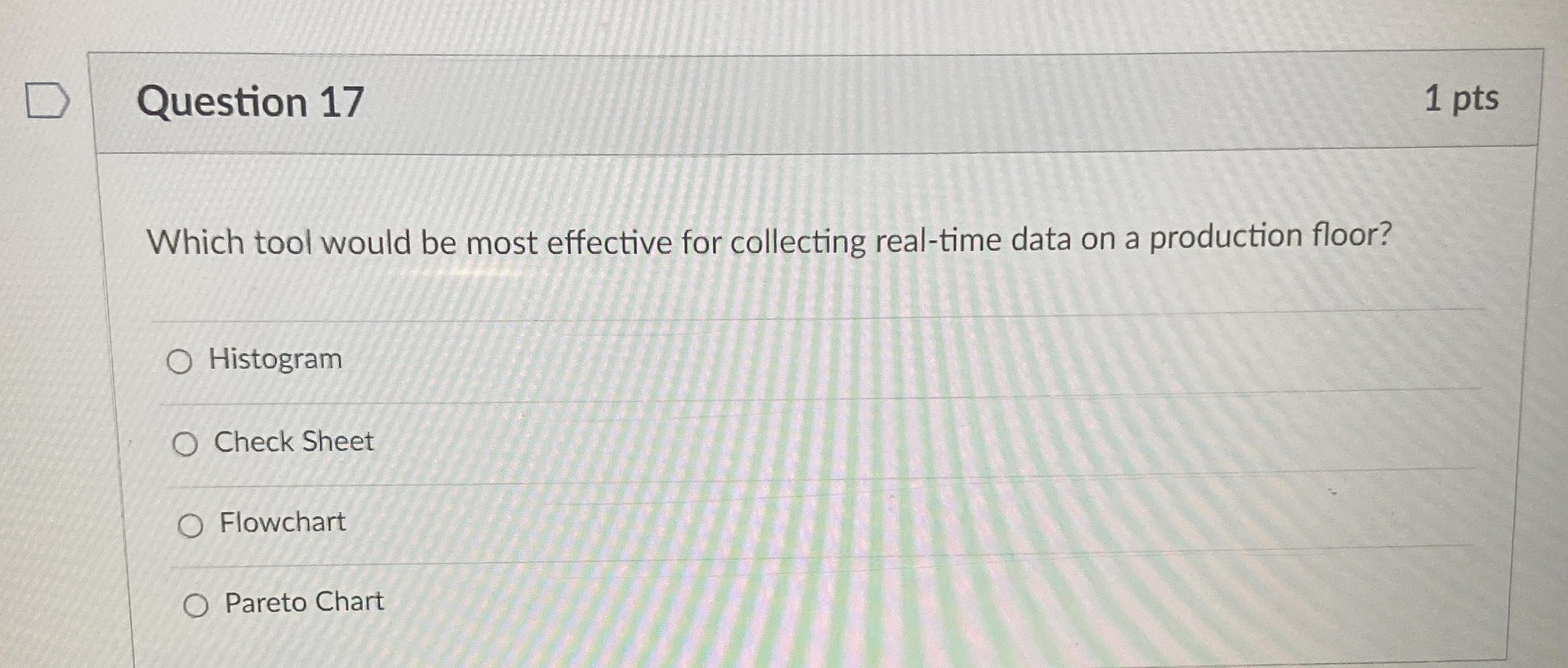  Question 17 1 pts Which tool would be most effective for