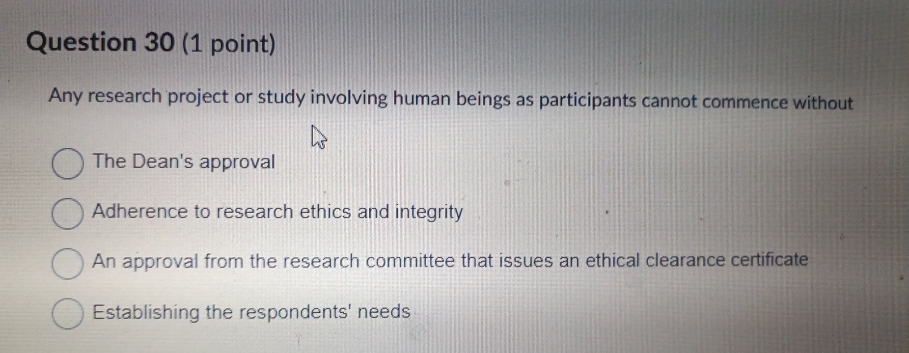  Question 30(1 point) Any research project or study involving human beings