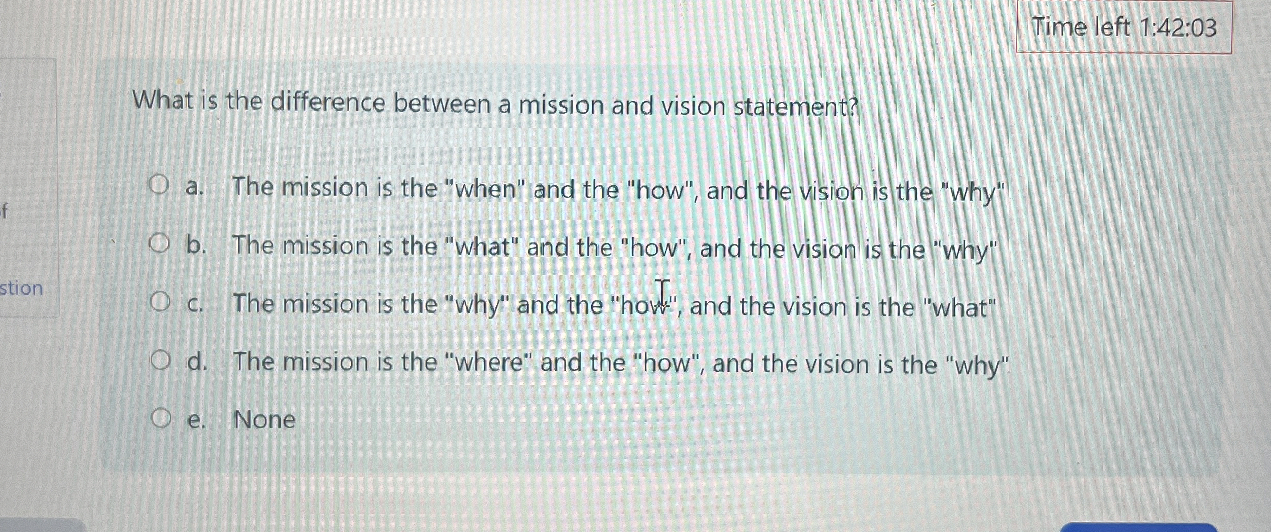  What is the difference between a mission and vision statement? a.