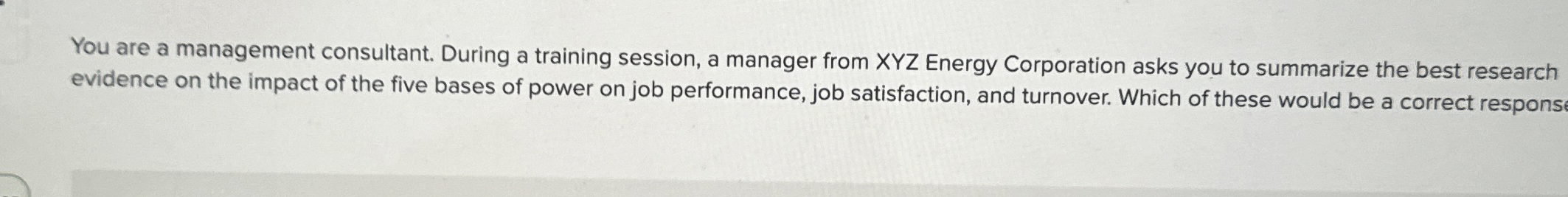  You are a management consultant. During a training session, a manager